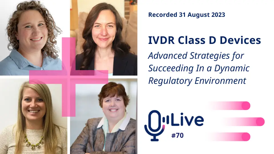 recorded 31 august 2023 ivdr class d devices advanced strategies for succeeding in a dynamic regulatory environment live #70