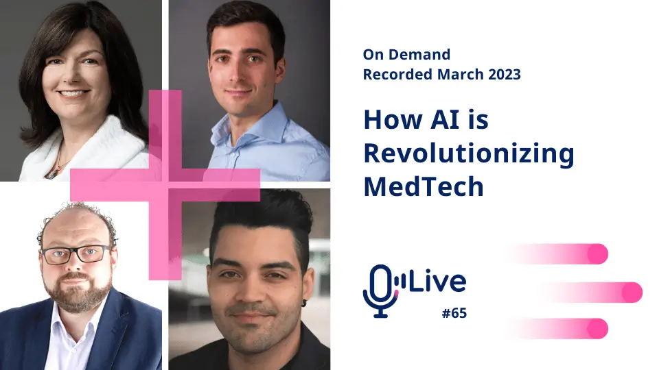 on demand recorded March 2023 how ai is revolutionizing medtech live #65