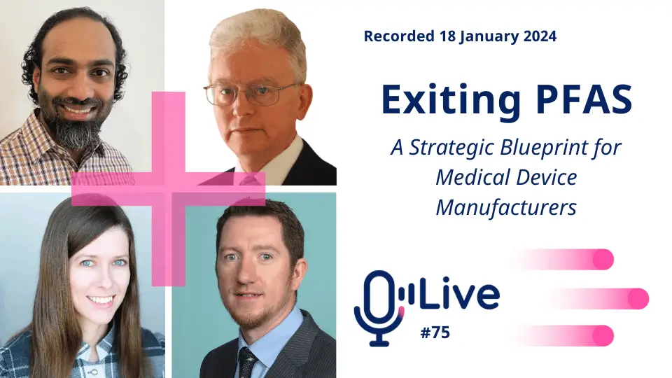 recorded 18 January 2024 exiting pfas a strategic blueprint for medical device manufacturers live #75