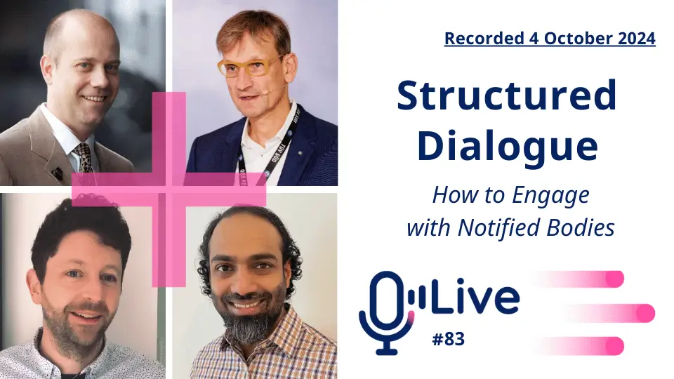 Recorded 4 October 2024 Structured Dialogue How to Engage with Notified Bodiev Live #83